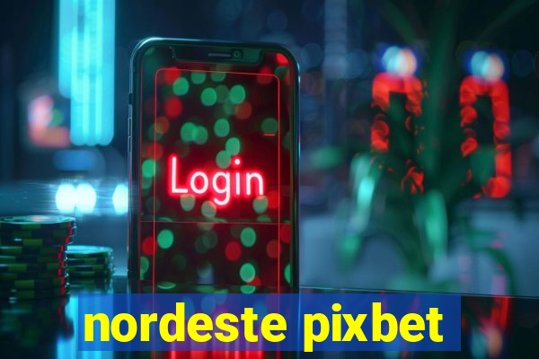 nordeste pixbet